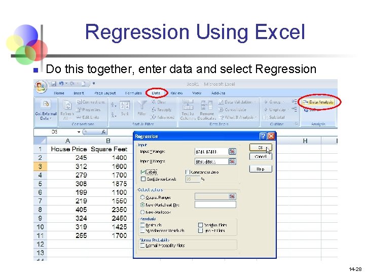 Regression Using Excel n Do this together, enter data and select Regression 14 -28