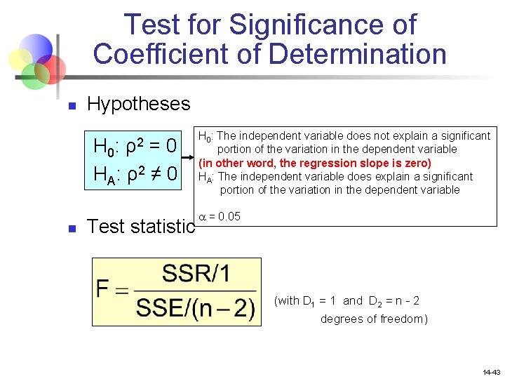 Test for Significance of Coefficient of Determination n Hypotheses : ρ2 = 0 H