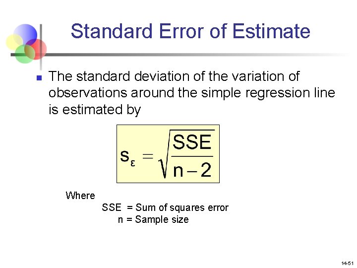 Standard Error of Estimate n The standard deviation of the variation of observations around