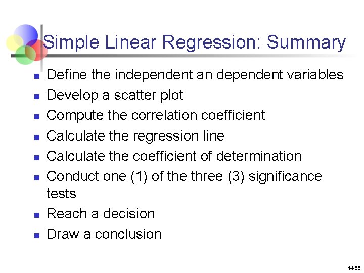 Simple Linear Regression: Summary n n n n Define the independent an dependent variables