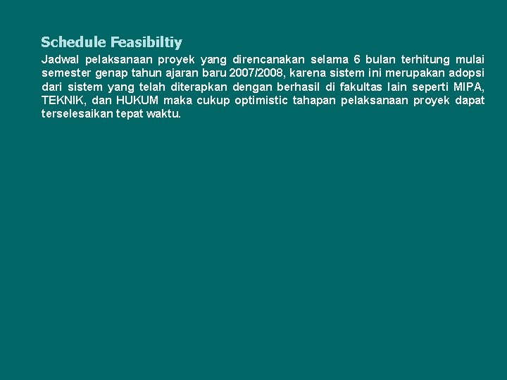 Schedule Feasibiltiy Jadwal pelaksanaan proyek yang direncanakan selama 6 bulan terhitung mulai semester genap