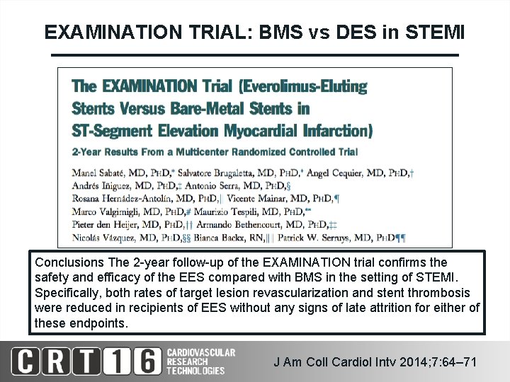 EXAMINATION TRIAL: BMS vs DES in STEMI Conclusions The 2 -year follow-up of the