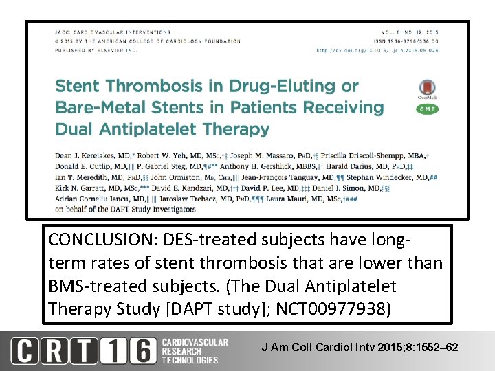 CONCLUSION: DES-treated subjects have longterm rates of stent thrombosis that are lower than BMS-treated