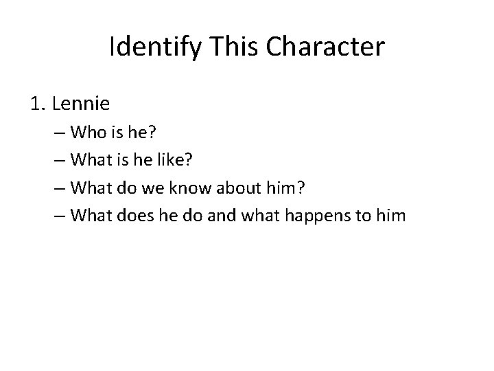 Identify This Character 1. Lennie – Who is he? – What is he like?