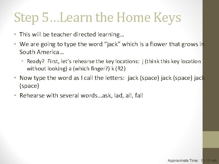 Step 5…Learn the Home Keys • This will be teacher directed learning… • We Step 5…Learn the Home Keys • This will be teacher directed learning… • We