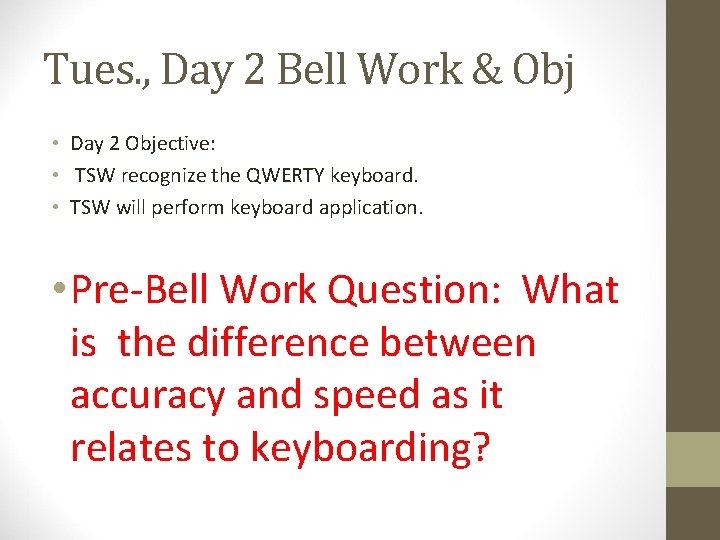 Tues. , Day 2 Bell Work & Obj • Day 2 Objective: • TSW Tues. , Day 2 Bell Work & Obj • Day 2 Objective: • TSW