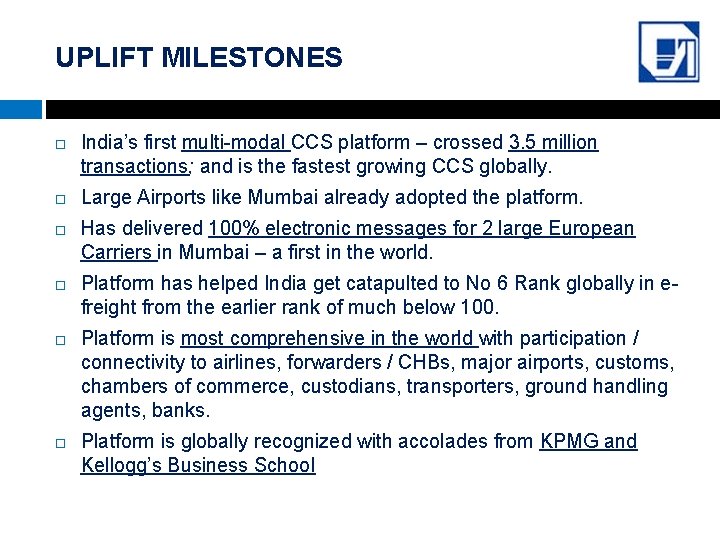 UPLIFT MILESTONES India’s first multi-modal CCS platform – crossed 3. 5 million transactions; and