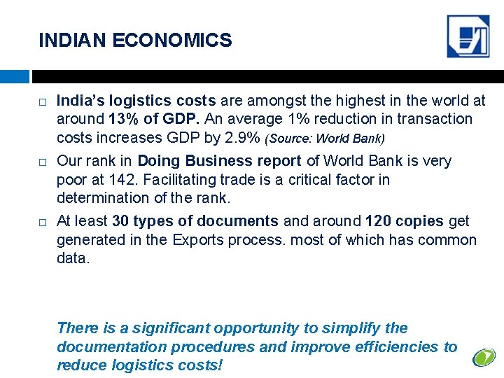 INDIAN ECONOMICS India’s logistics costs are amongst the highest in the world at around