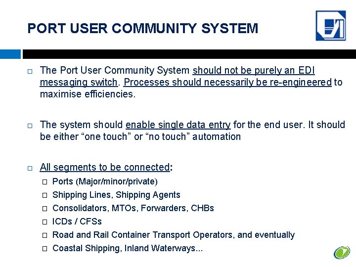 PORT USER COMMUNITY SYSTEM The Port User Community System should not be purely an