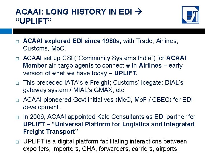 ACAAI: LONG HISTORY IN EDI “UPLIFT” ACAAI explored EDI since 1980 s, with Trade,