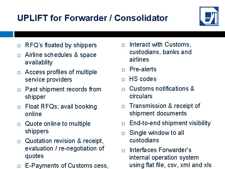 UPLIFT for Forwarder / Consolidator RFQ’s floated by shippers Airline schedules & space availablity