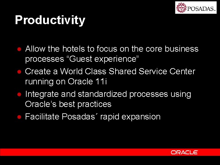Productivity l l Allow the hotels to focus on the core business processes “Guest