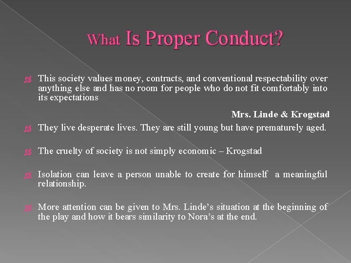 What Is Proper Conduct? This society values money, contracts, and conventional respectability over anything