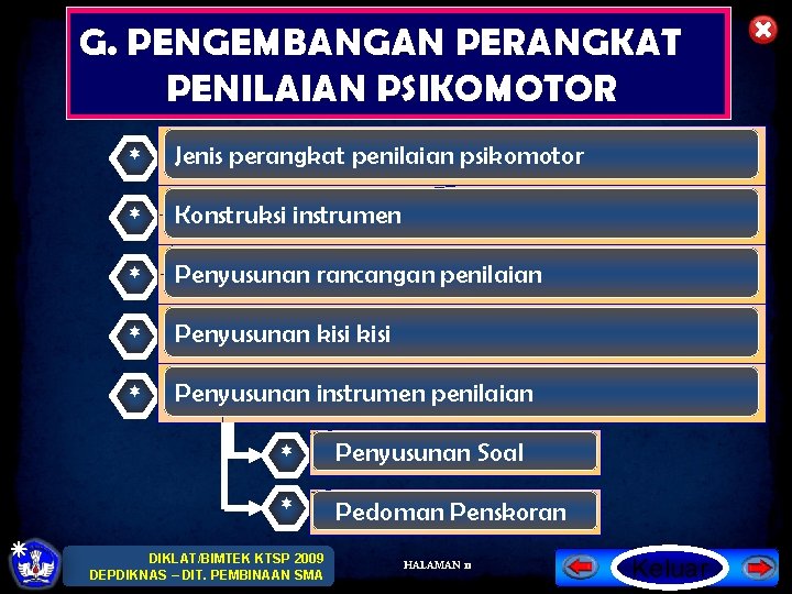 G. PENGEMBANGAN PERANGKAT PENILAIAN PSIKOMOTOR * Jenis perangkat penilaian psikomotor * Konstruksi instrumen *