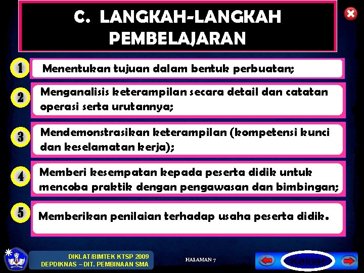 C. LANGKAH-LANGKAH PEMBELAJARAN 1 Menentukan tujuan dalam bentuk perbuatan; 2 Menganalisis keterampilan secara detail