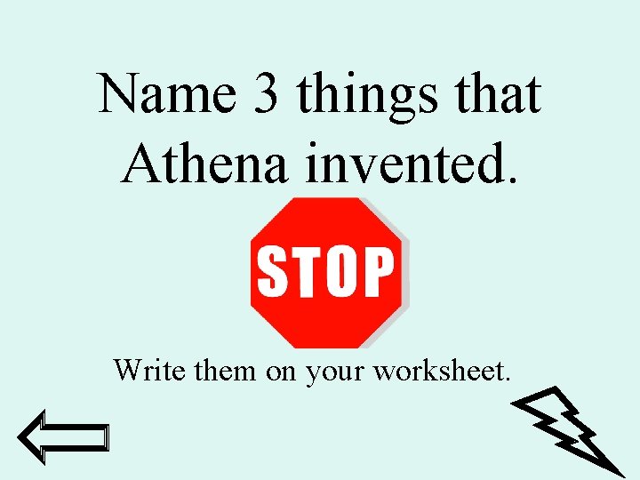 Name 3 things that Athena invented. Write them on your worksheet. 