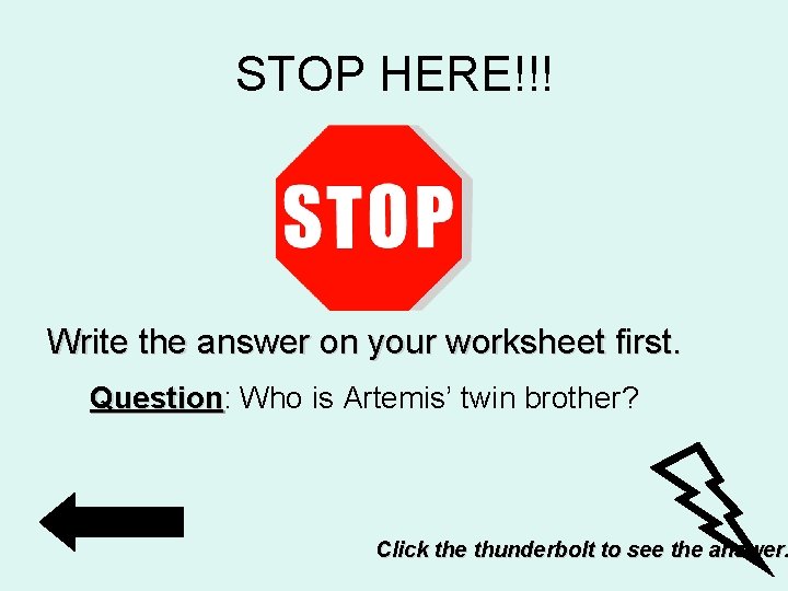 STOP HERE!!! Write the answer on your worksheet first. Question: Question Who is Artemis’