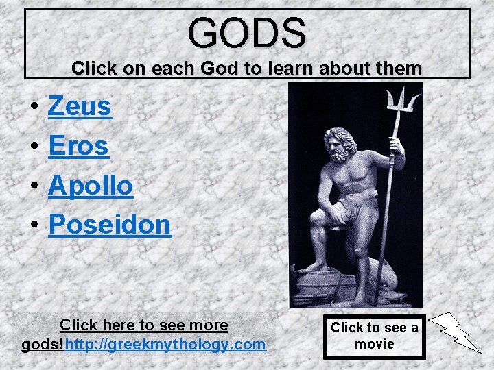 GODS Click on each God to learn about them • • Zeus Eros Apollo