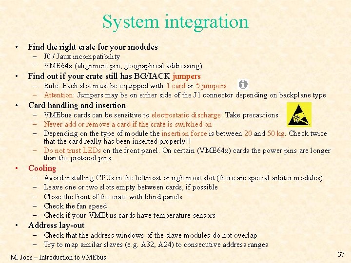 System integration • Find the right crate for your modules – J 0 /