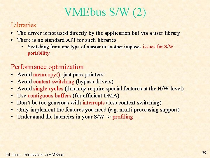 VMEbus S/W (2) Libraries • The driver is not used directly by the application