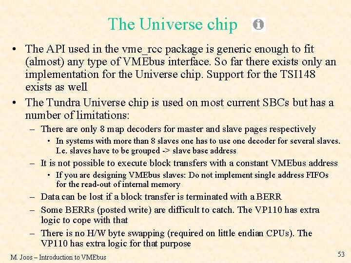 The Universe chip • The API used in the vme_rcc package is generic enough