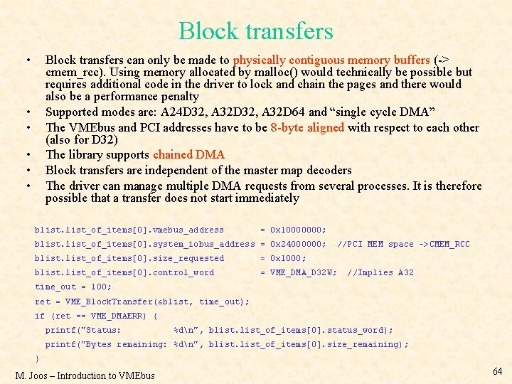 Block transfers • Block transfers can only be made to physically contiguous memory buffers