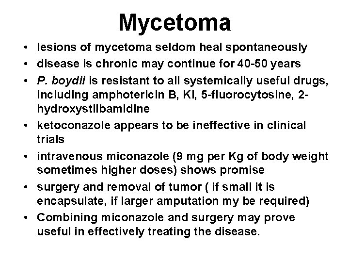 Mycetoma • lesions of mycetoma seldom heal spontaneously • disease is chronic may continue