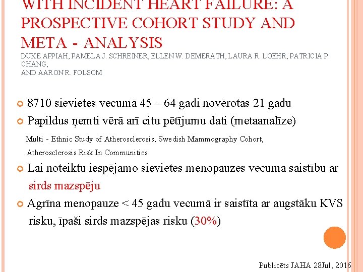 WITH INCIDENT HEART FAILURE: A PROSPECTIVE COHORT STUDY AND META‐ANALYSIS DUKE APPIAH, PAMELA J.