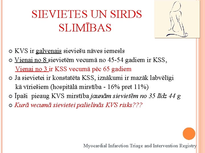 SIEVIETES UN SIRDS SLIMĪBAS KVS ir galvenais sieviešu nāves iemesls Vienai no 8 sievietēm