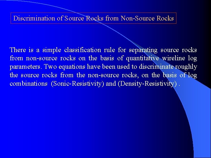 Discrimination of Source Rocks from Non-Source Rocks There is a simple classification rule for