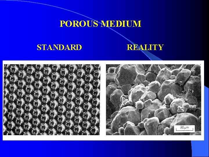 POROUS MEDIUM STANDARD REALITY 