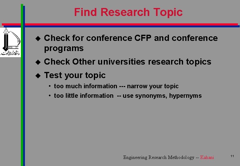 Find Research Topic u Check for conference CFP and conference programs u Check Other