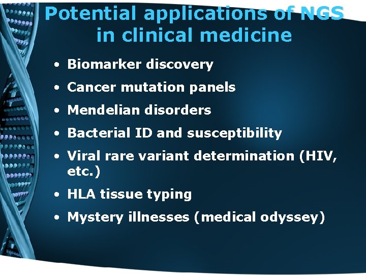 Potential applications of NGS in clinical medicine • Biomarker discovery • Cancer mutation panels
