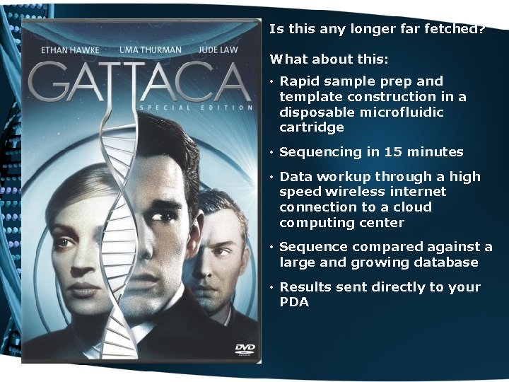 Is this any longer far fetched? What about this: • Rapid sample prep and