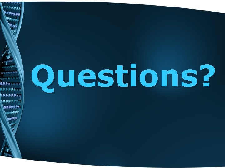 Questions? 