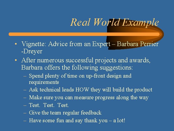 Real World Example • Vignette: Advice from an Expert – Barbara Perrier -Dreyer •