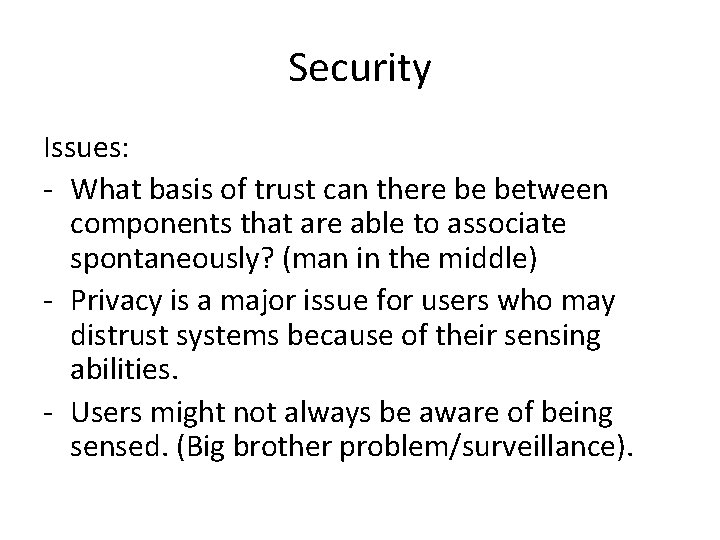 Security Issues: - What basis of trust can there be between components that are
