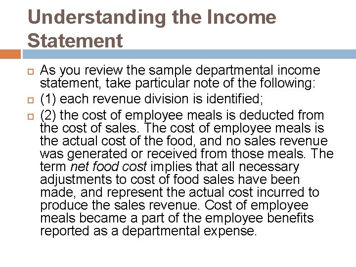 Understanding the Income Statement As you review the sample departmental income statement, take particular