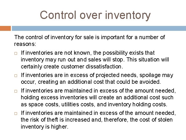 Control over inventory The control of inventory for sale is important for a number