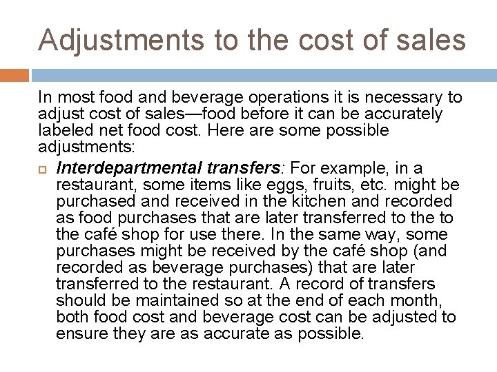 Adjustments to the cost of sales In most food and beverage operations it is