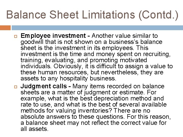 Balance Sheet Limitations (Contd. ) Employee investment - Another value similar to goodwill that