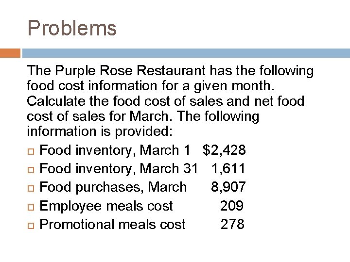 Problems The Purple Rose Restaurant has the following food cost information for a given