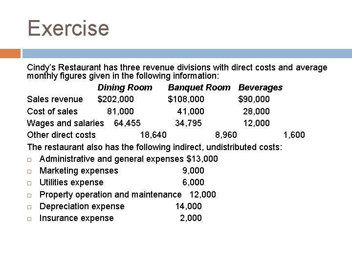 Exercise Cindy’s Restaurant has three revenue divisions with direct costs and average monthly figures