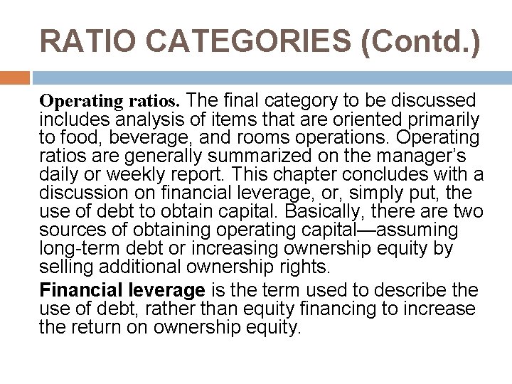 RATIO CATEGORIES (Contd. ) Operating ratios. The final category to be discussed includes analysis