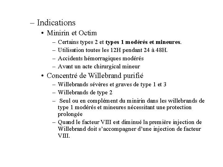 – Indications • Minirin et Octim – – Certains types 2 et types 1