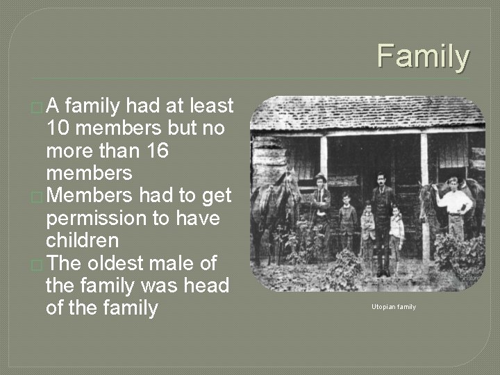 Family �A family had at least 10 members but no more than 16 members