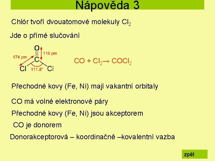 Nápověda 3 Chlór tvoří dvouatomové molekuly Cl 2 Jde o přímé slučování CO +