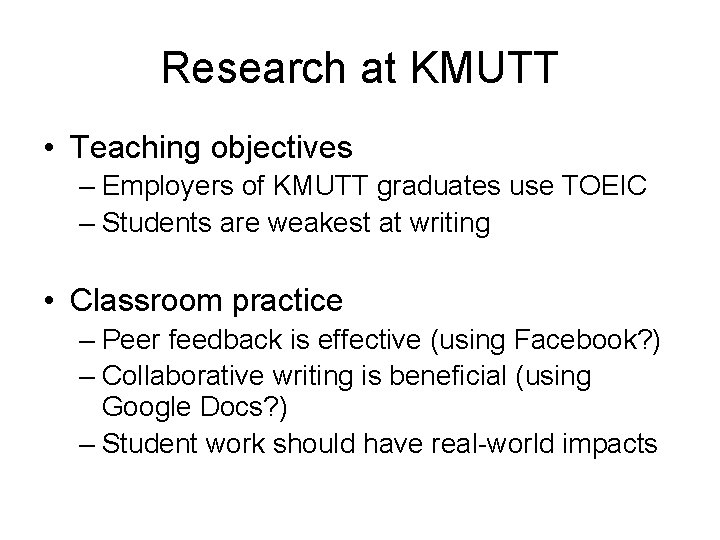 Research at KMUTT • Teaching objectives – Employers of KMUTT graduates use TOEIC –