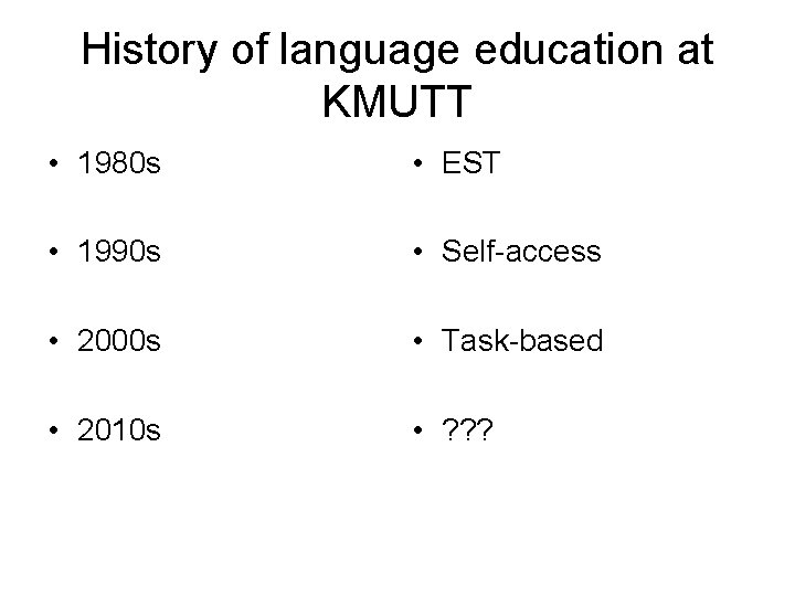 History of language education at KMUTT • 1980 s • EST • 1990 s