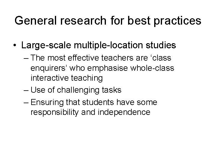 General research for best practices • Large-scale multiple-location studies – The most effective teachers